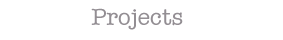 Projects